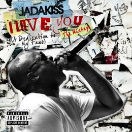 Jadakiss - I Love You (A DedicationTo My Fans)